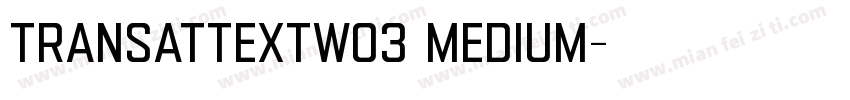 TransatTextW03 Medium字体转换